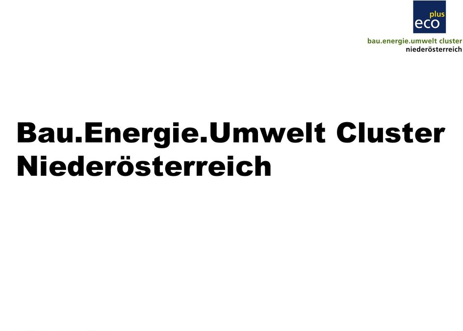 Foto: Bau-Energie-Umwelt-Cluster, ecoplus